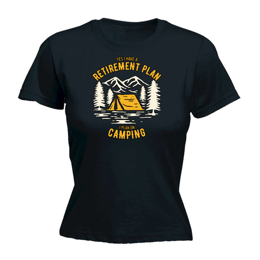 Retirement Plan Camping Tent - Funny Womens T-Shirt Tshirt