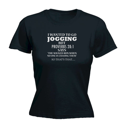 I Wanted To Go Jogging - Funny Womens T-Shirt Tshirt