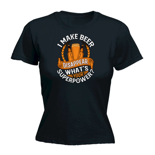 Make Beer Disappear Whats Your Superpower Alcohol - Funny Womens T-Shirt Tshirt