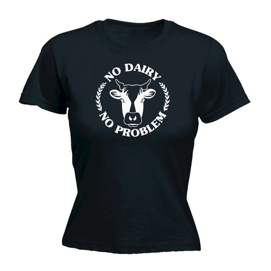 No Dairy No Problem Vegan Food - Funny Womens T-Shirt Tshirt