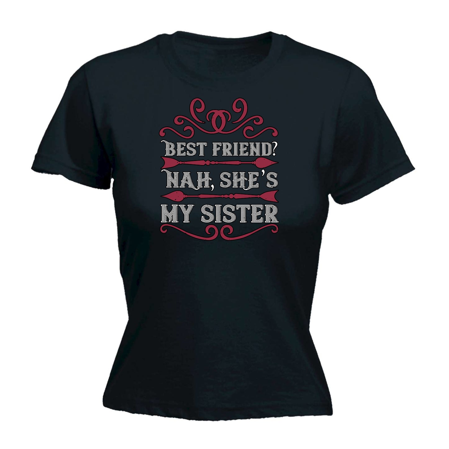 Best Friend Nah She S My Sister - Funny Womens T-Shirt Tshirt