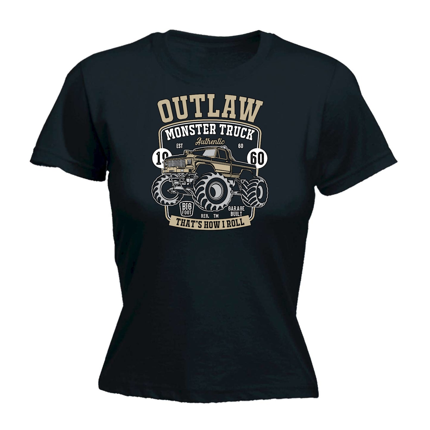 Outlaw Monster Truck Thats How I Roll - Funny Womens T-Shirt Tshirt