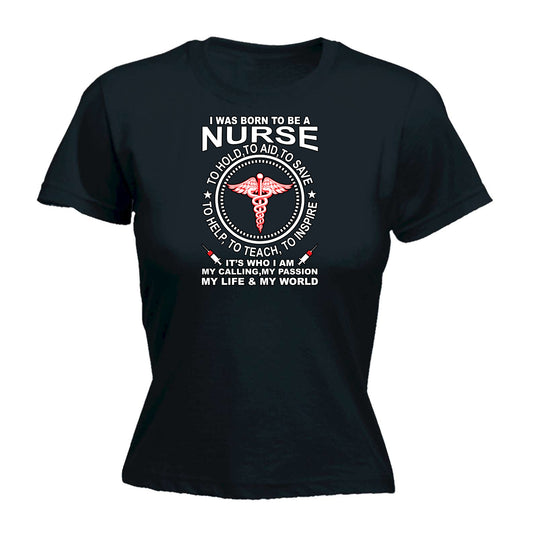 Born To Be A Nurse - Funny Womens T-Shirt Tshirt