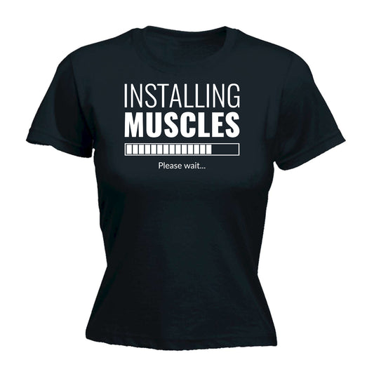 Installing Muscles Gym Bodybuilding Weights - Funny Womens T-Shirt Tshirt