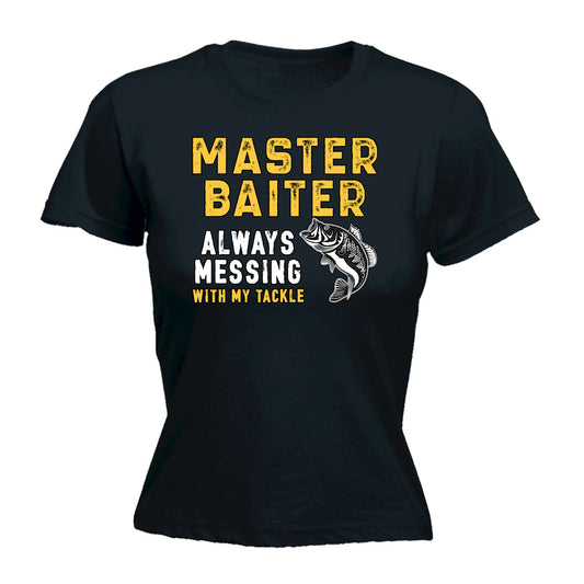 Master Baiter Messing With My Tackle V2 - Funny Womens T-Shirt Tshirt