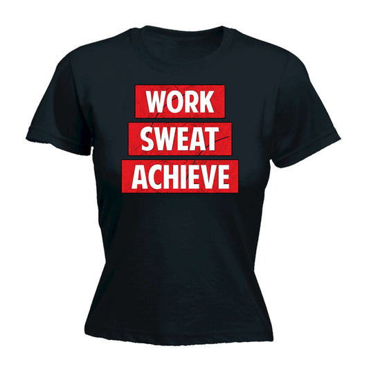 Work Sweat Achive Motivation - Funny Womens T-Shirt Tshirt