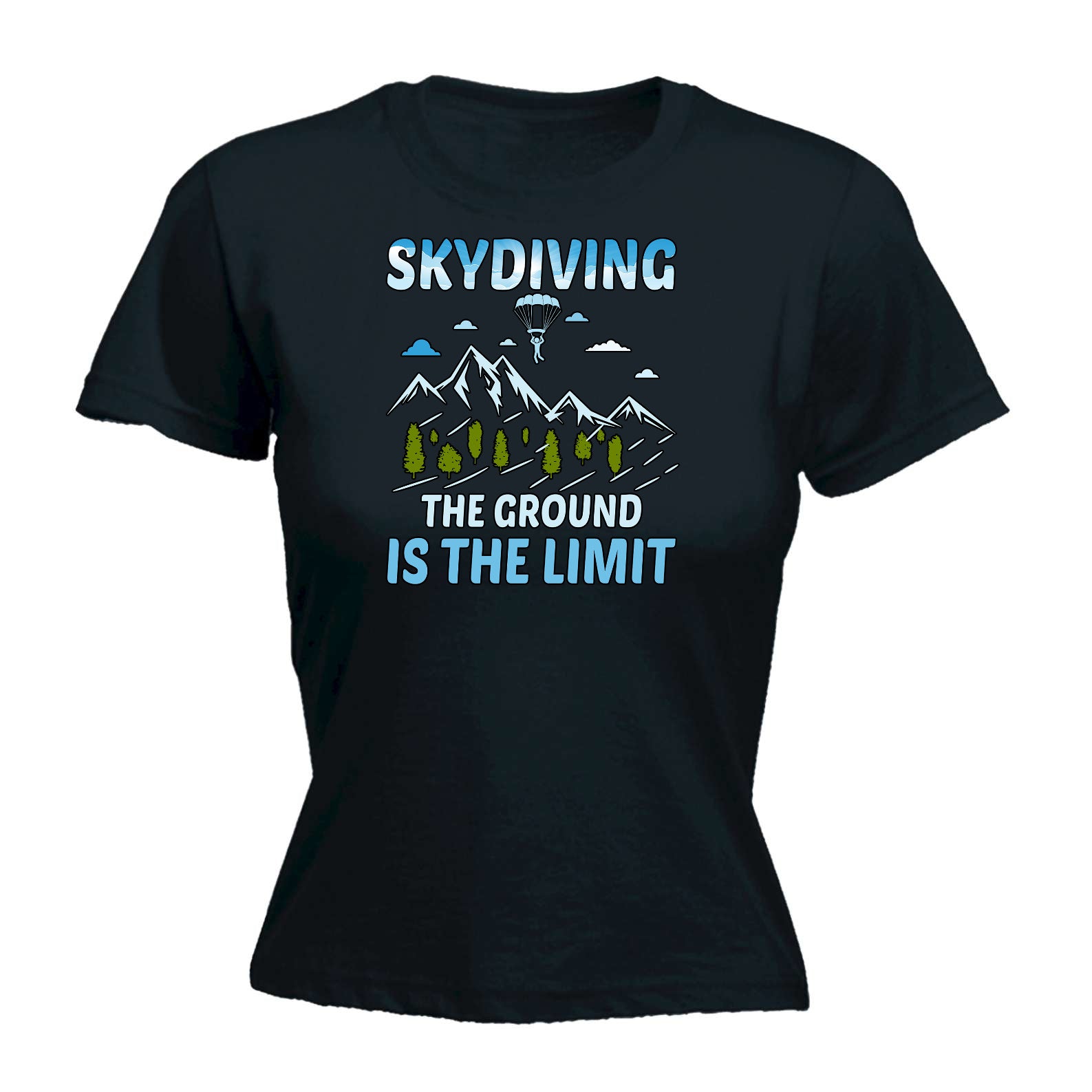 Skydiving The Ground Is The Limit - Funny Womens T-Shirt Tshirt