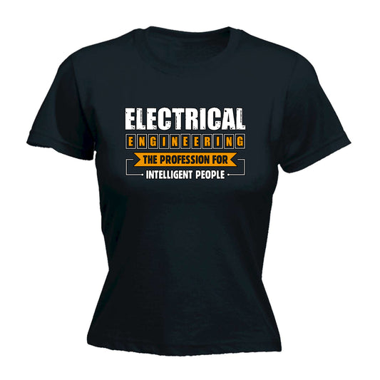 Electrical Engineering Profession For Inteligent People - Funny Womens T-Shirt Tshirt