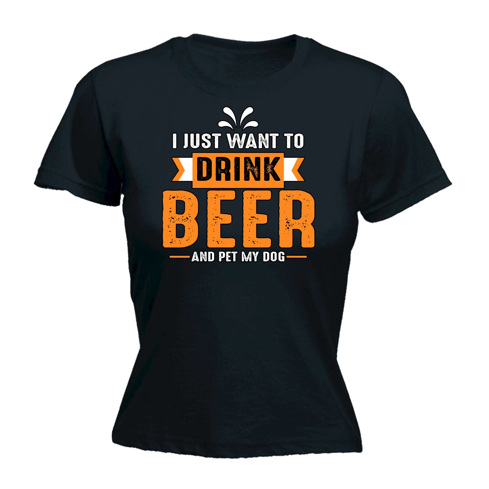 I Just Want Drink Beer And Pet My Dog - Funny Womens T-Shirt Tshirt