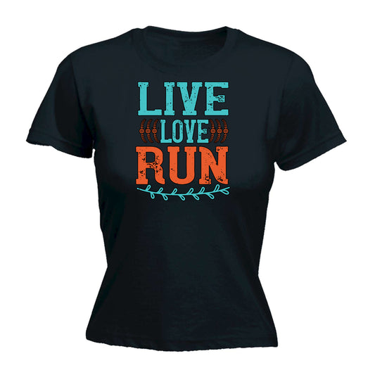 Live Love Run Running - Funny Womens T-Shirt Tshirt