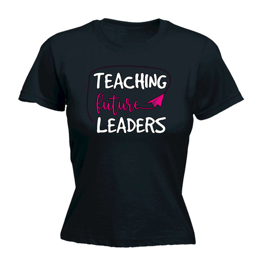 Teaching Future Leaders Teacher Teach - Funny Womens T-Shirt Tshirt