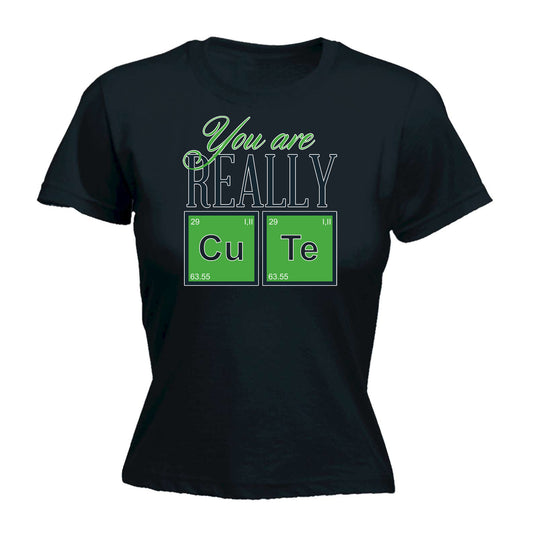 You Are Really Cute - Funny Womens T-Shirt Tshirt