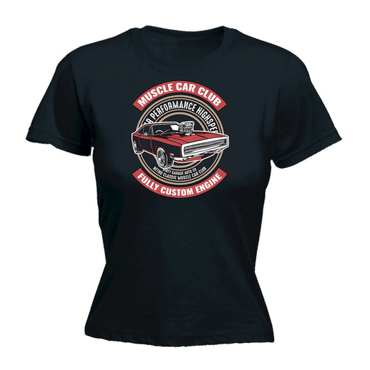 Muscle Car Club Fully Custom Engine - Funny Womens T-Shirt Tshirt