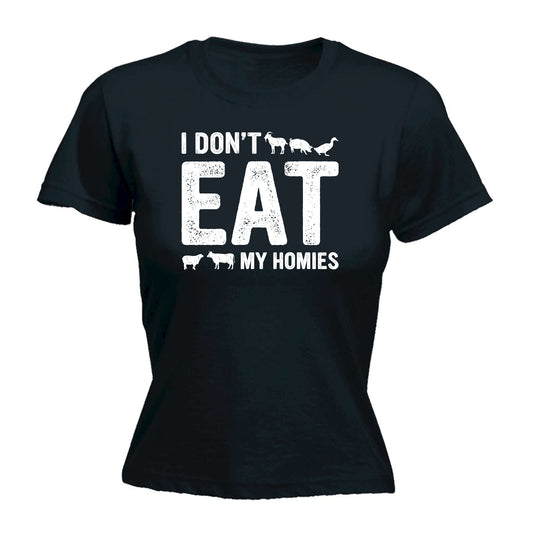 I Dont Eat My Homies Vegan Food - Funny Womens T-Shirt Tshirt