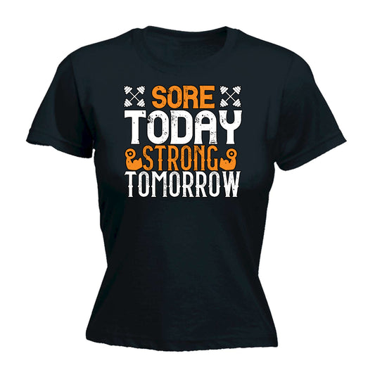 Sore Today Strong Tomorrow Gym Bodybuilding - Funny Womens T-Shirt Tshirt