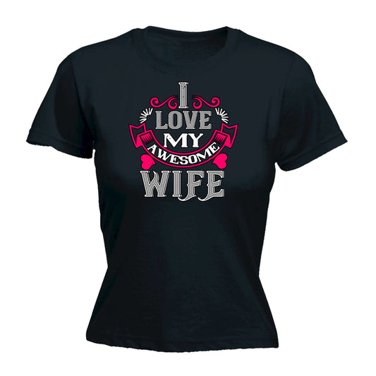 I Love My Awesome Wife Valentine - Funny Womens T-Shirt Tshirt