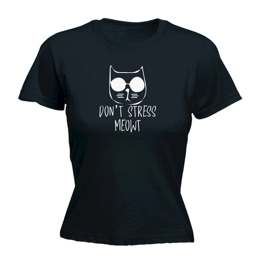 Dont Stress Meowt Cat Kitten Pussy Cats - Funny Womens T-Shirt Tshirt