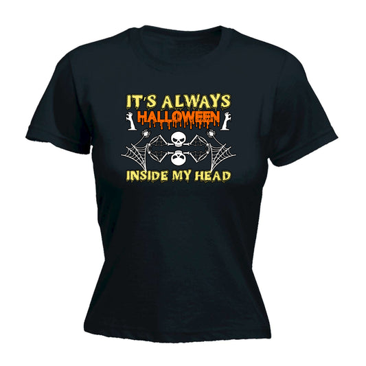 Its Always Halloween In My Head - Funny Womens T-Shirt Tshirt