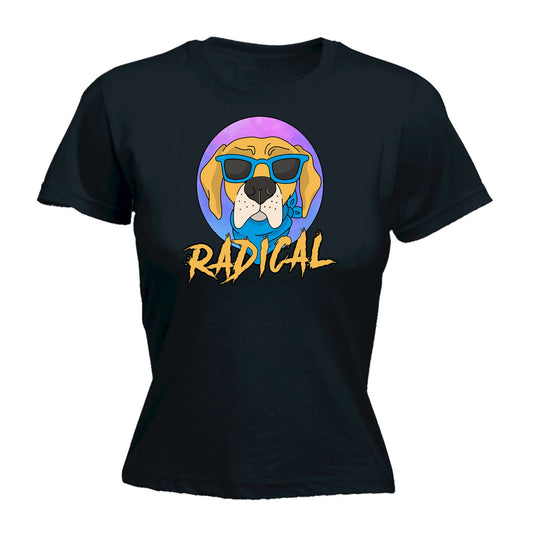 Radical Dog Dogs Pet Animal - Funny Womens T-Shirt Tshirt