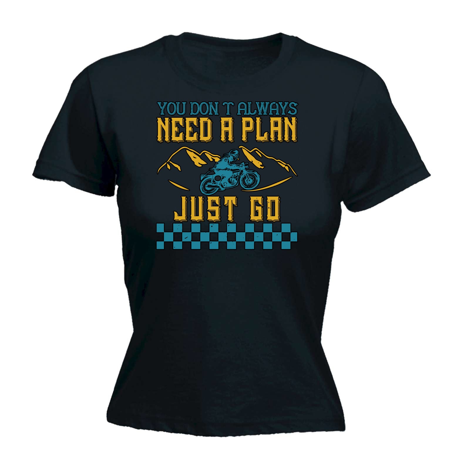 You Dont Always Need A Plan Just Go Motorbike Motorcycle - Funny Womens T-Shirt Tshirt