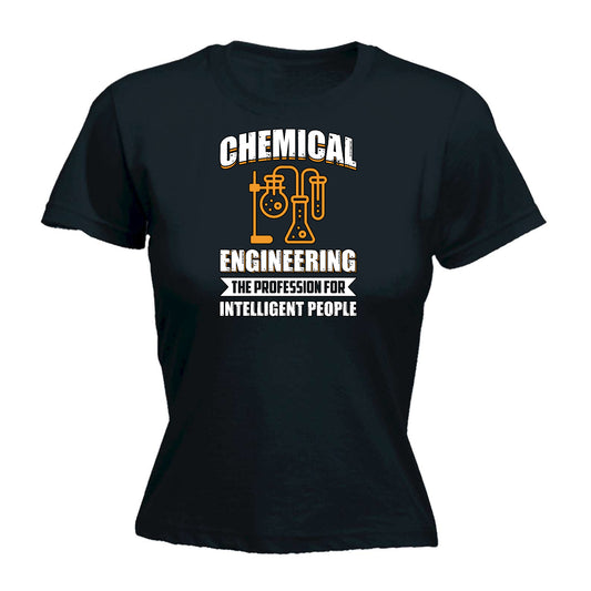 Chemical Engineering For Intelligent People - Funny Womens T-Shirt Tshirt