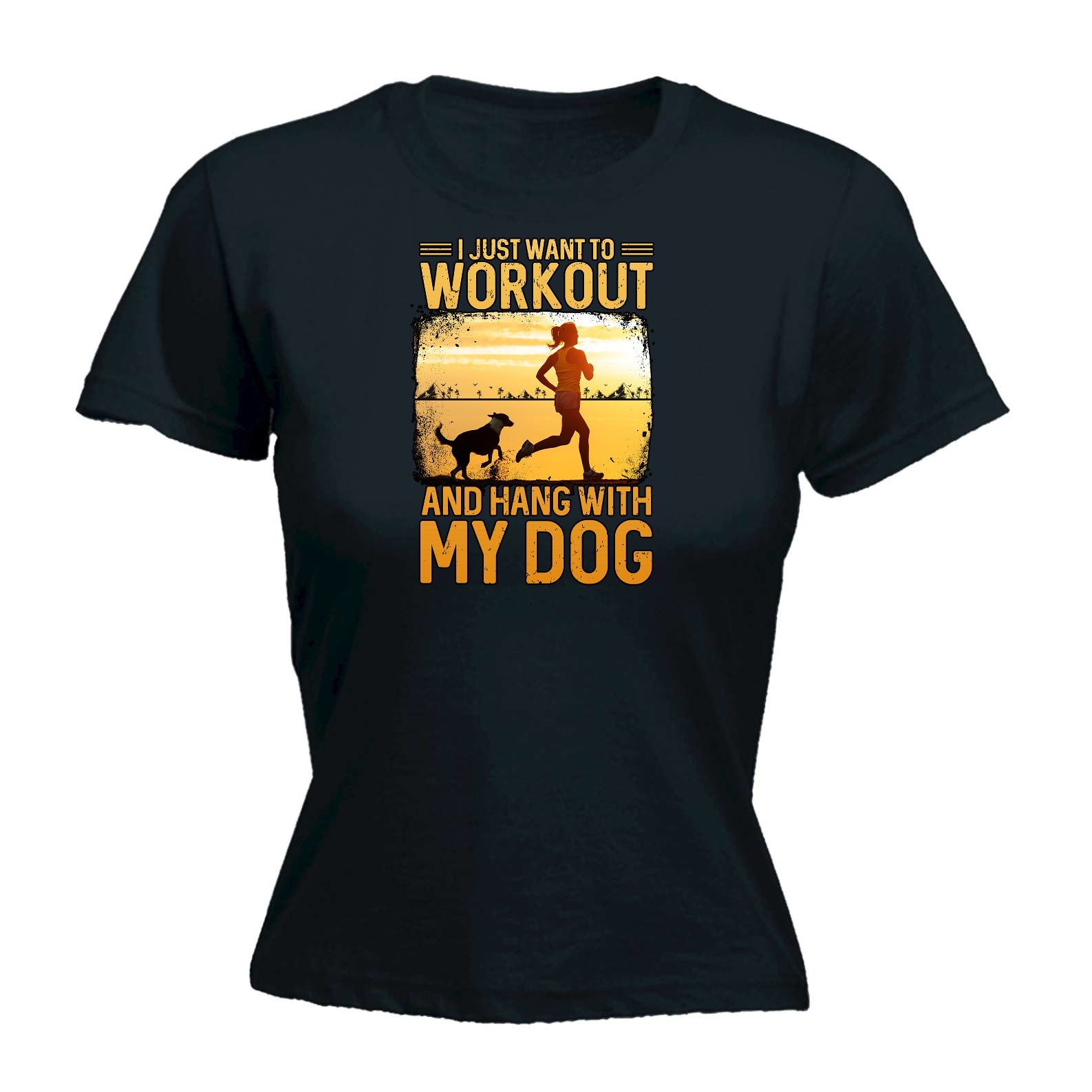 I Just Want To Workout And Hang With My Dog - Funny Womens T-Shirt Tshirt