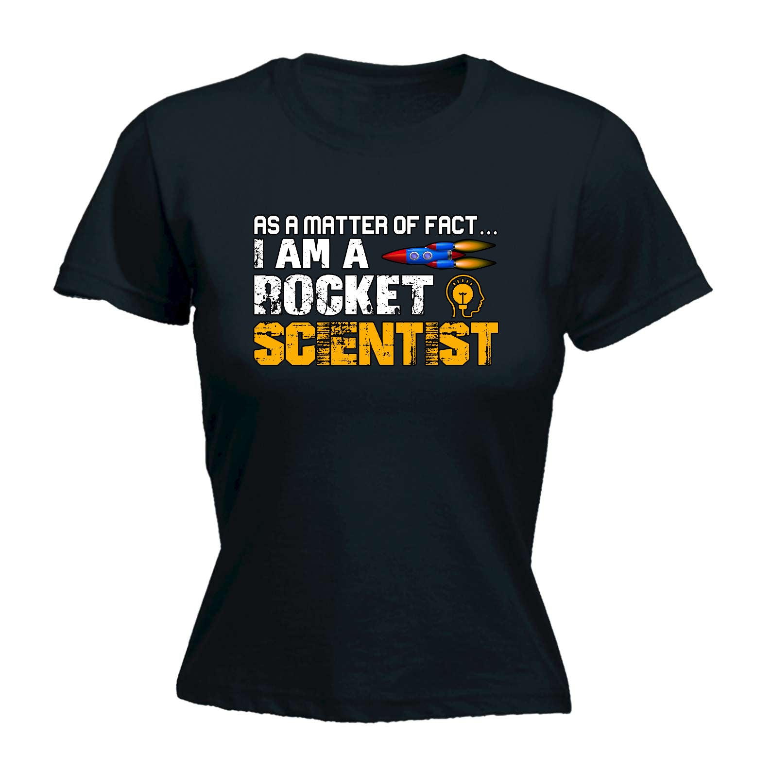 I Am A Rocket Scientist - Funny Womens T-Shirt Tshirt