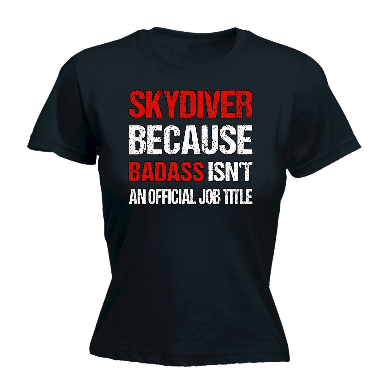 Skydiving Skydiver Because Bass Job Title - Funny Womens T-Shirt Tshirt