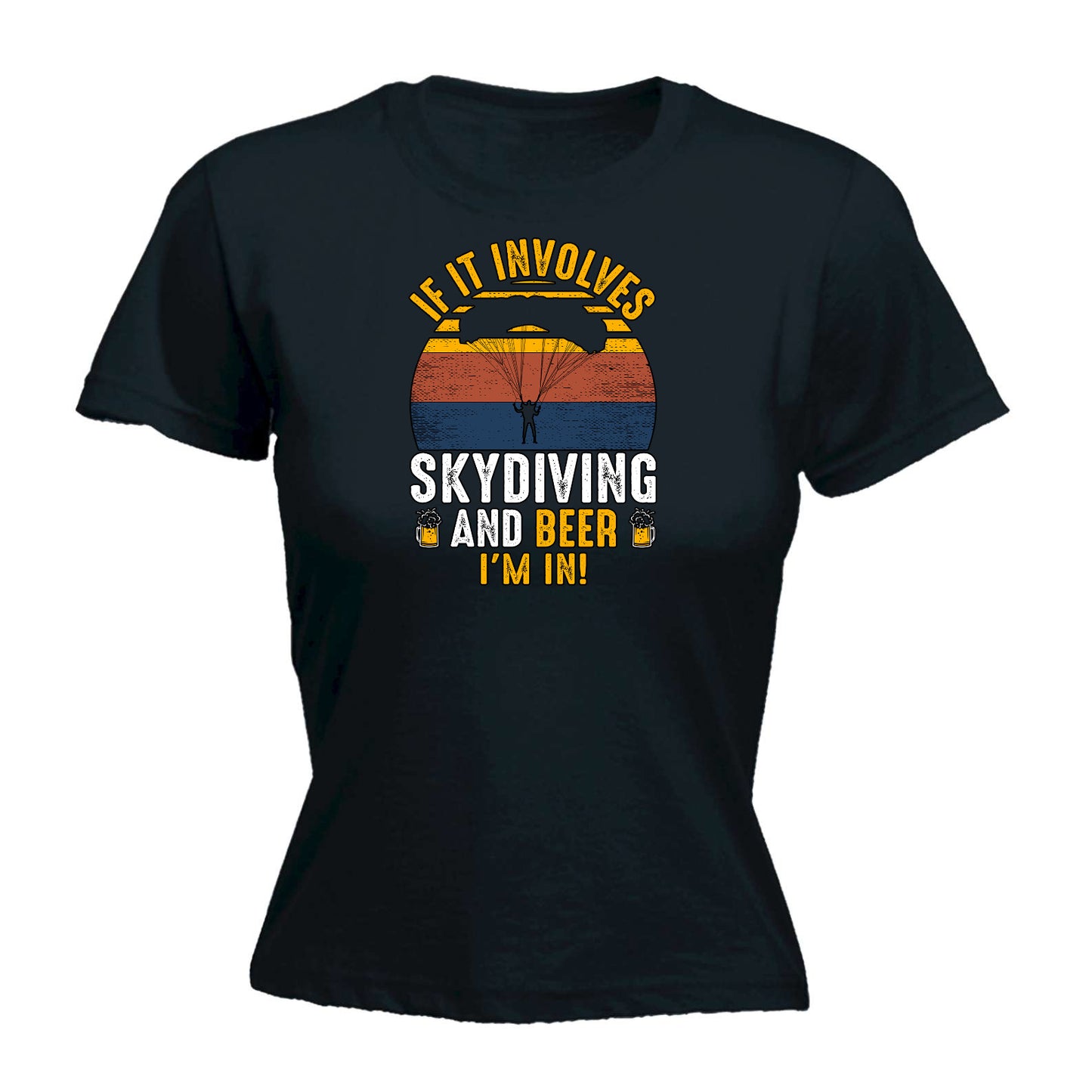 If It Involves Skydiving And Beer Im In - Funny Womens T-Shirt Tshirt