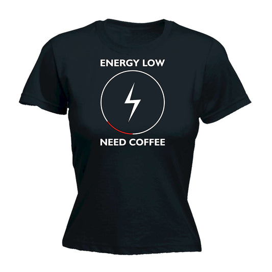 Low Energy Need Coffee - Funny Womens T-Shirt Tshirt