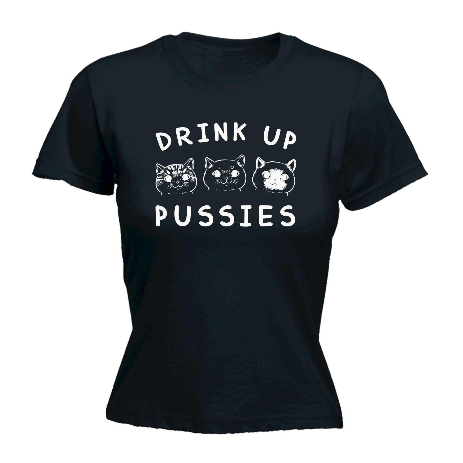 Drink Up Pussies Cat Kitten Pussy Cats - Funny Womens T-Shirt Tshirt