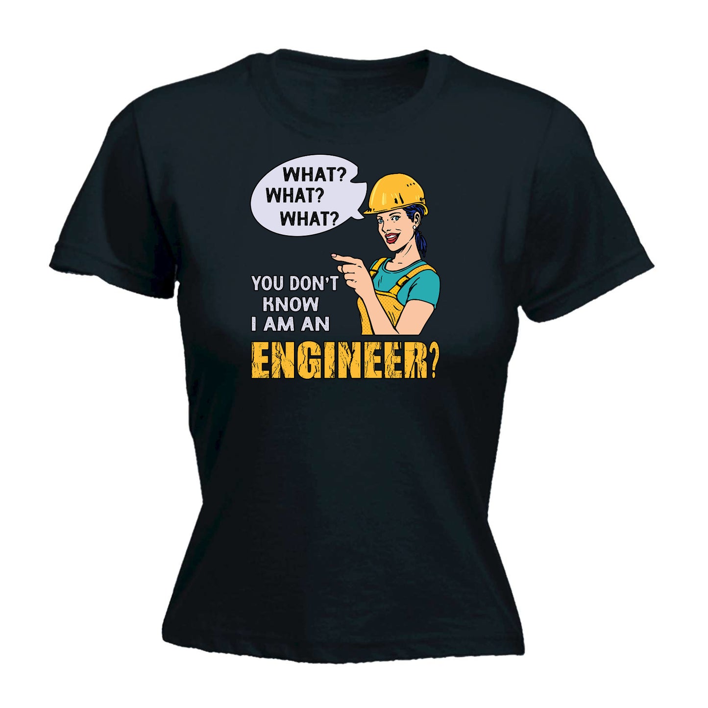 What You Dont Know I Am An Engineer - Funny Womens T-Shirt Tshirt