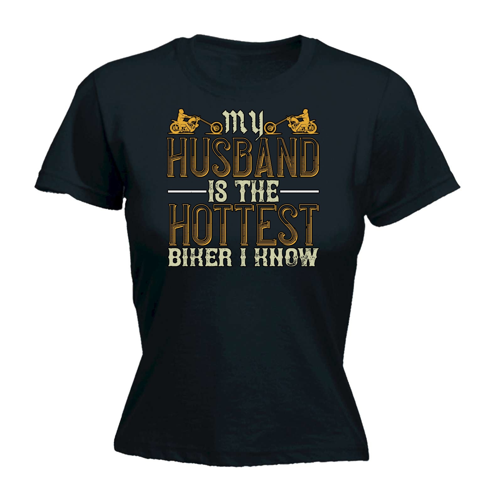 My Husband Is The Hottest Biker I Know Motorbike Motorcycle - Funny Womens T-Shirt Tshirt