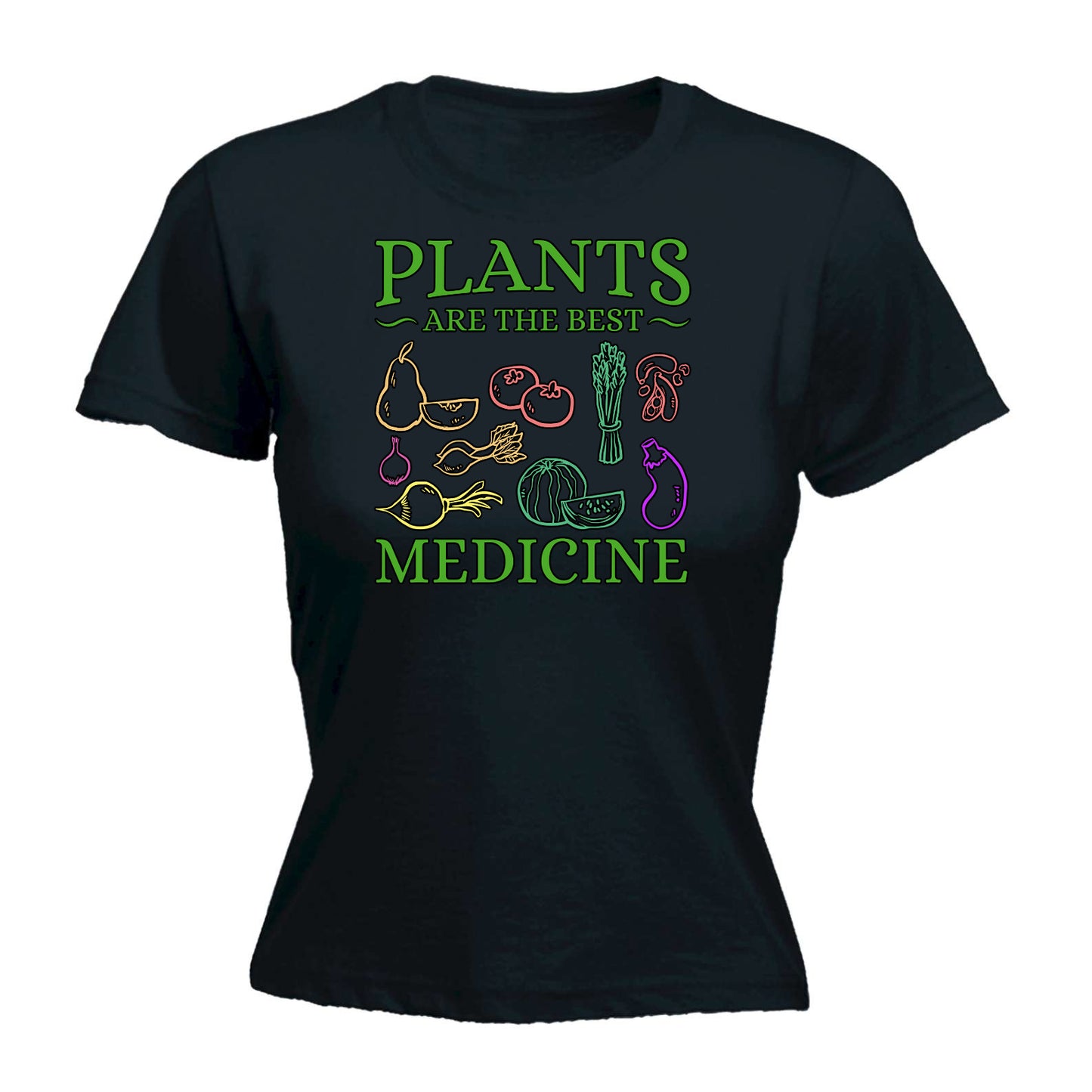 Plants Are The Best Medicine Vegan Food - Funny Womens T-Shirt Tshirt