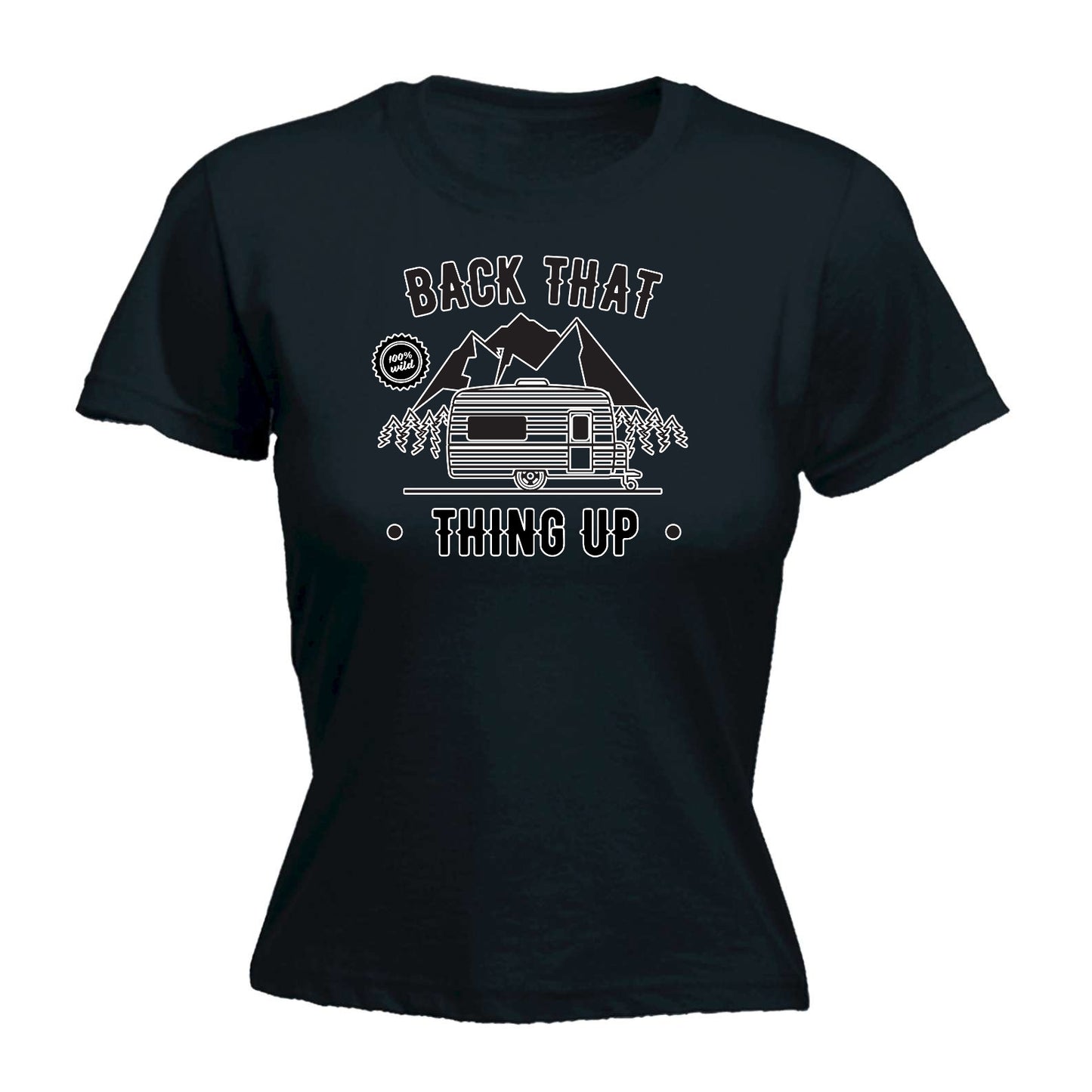 Back That Thing Up Caravan Trip - Funny Womens T-Shirt Tshirt