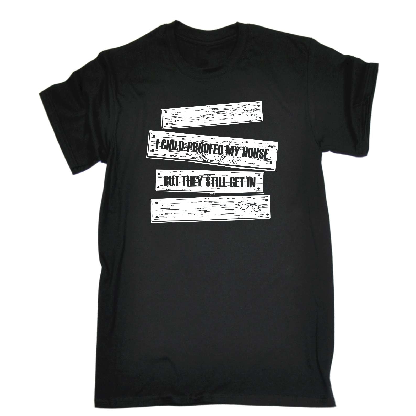 Childproofed My House But They Still Get In - Mens Funny T-Shirt Tshirts