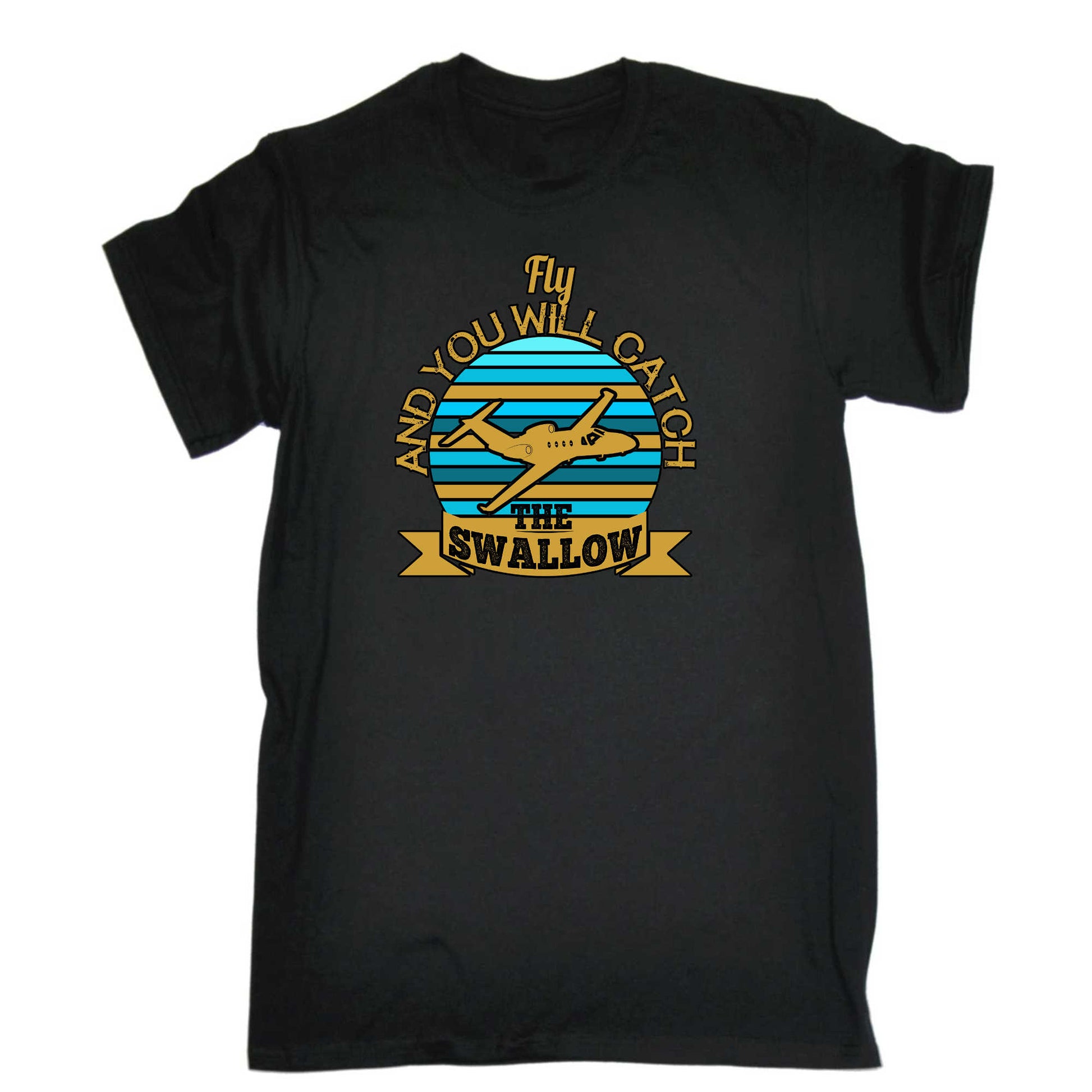 Fly And You Will Catch The Swallow Aviation - Mens 123t Funny T-Shirt Tshirts