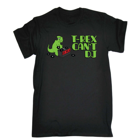 Trex Cant Dj Dinosaur - Mens Funny T-Shirt Tshirts