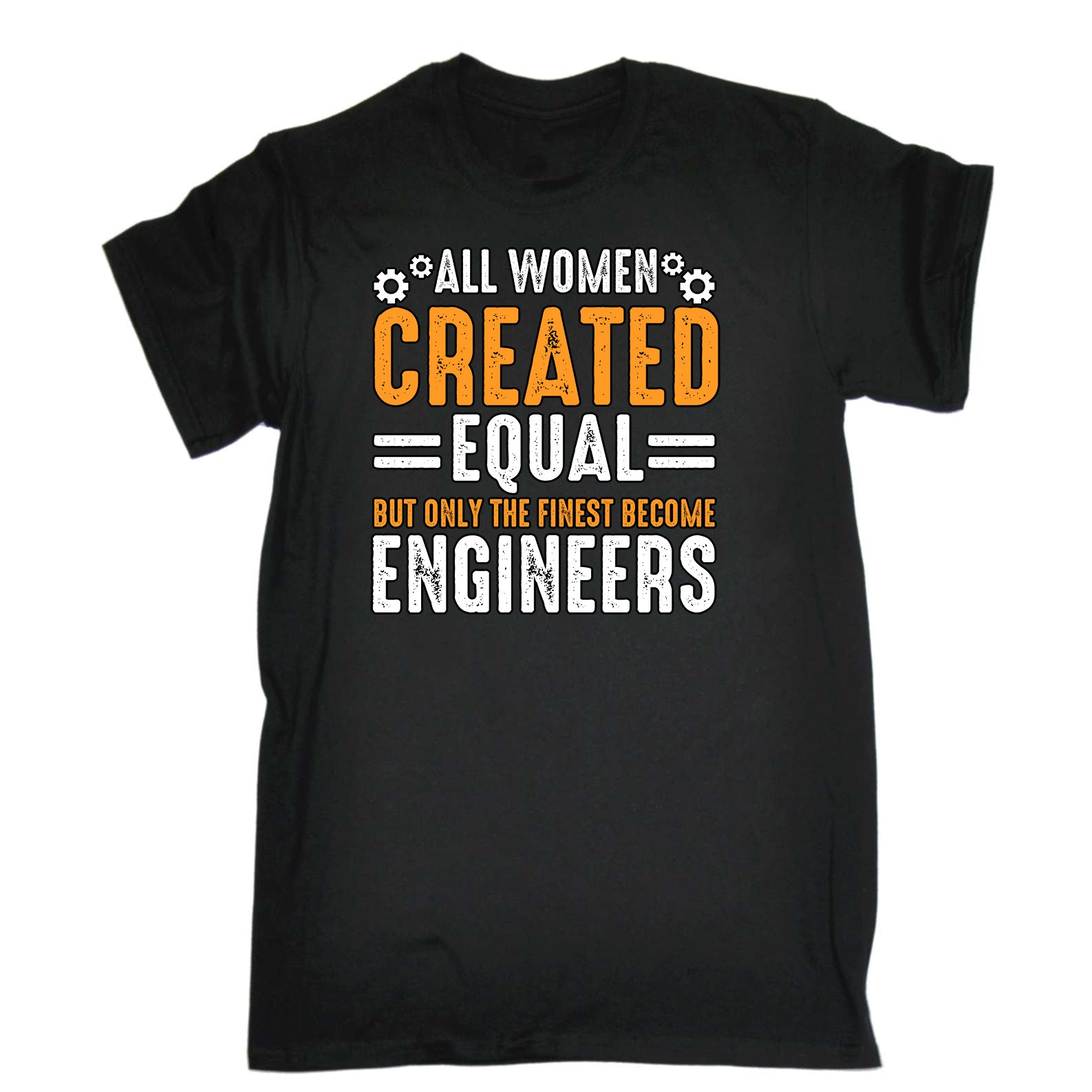 All Women Created Equal Finest Become Engineers - Mens Funny T-Shirt Tshirts