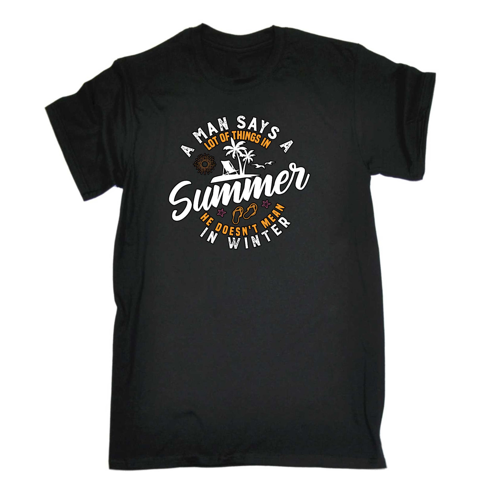 A Man Says A Lot Of Things In Summer Winter - Mens 123t Funny T-Shirt Tshirts