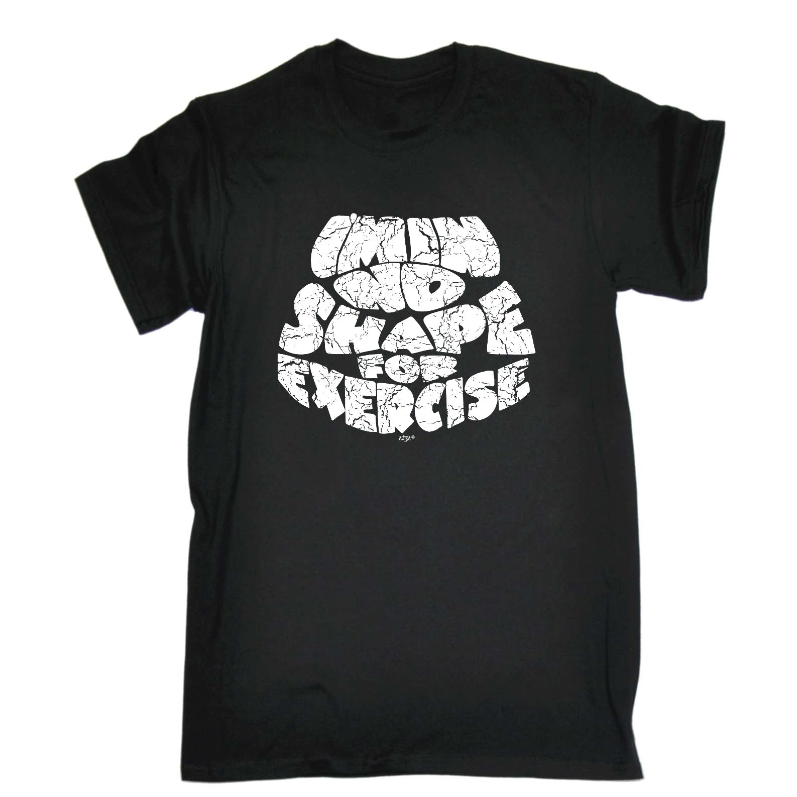 Im In No Shape For Exercise - Mens Funny T-Shirt Tshirts
