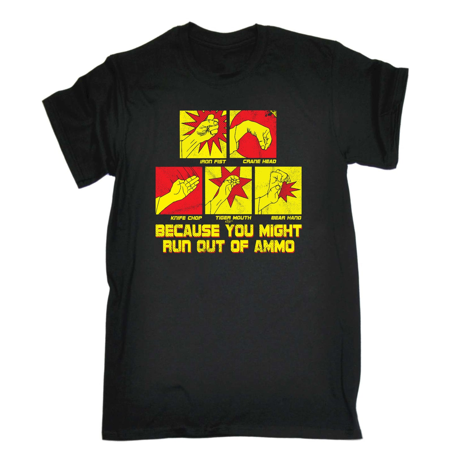 Because You Might Run Out Of Ammo - Mens Funny T-Shirt Tshirts