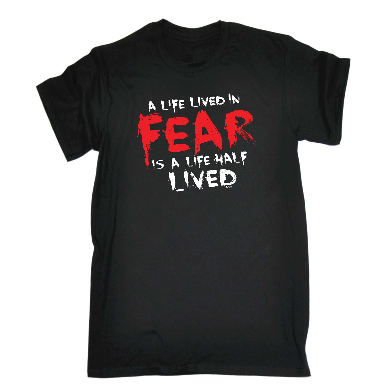 A Life Lived In Fear Is A Life Half Lived - Mens Funny T-Shirt Tshirts