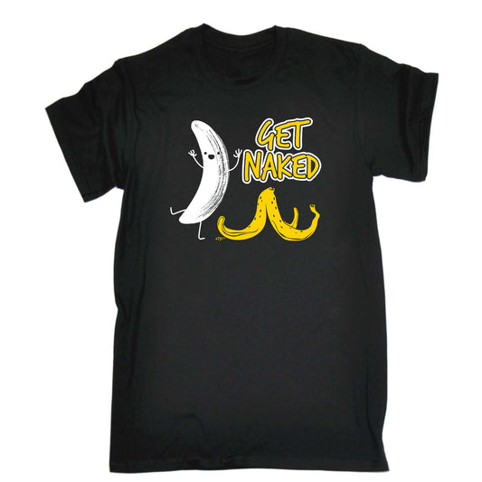 Get Naked Banana - Mens Funny T-Shirt Tshirts