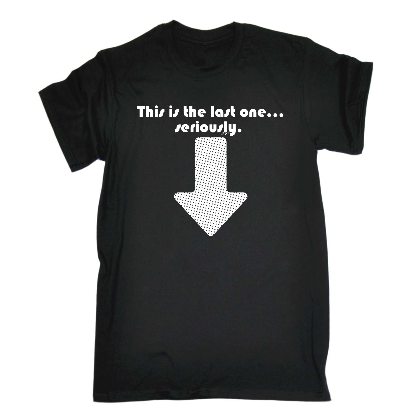 This Is My Last One Seriously - Mens Funny T-Shirt Tshirts