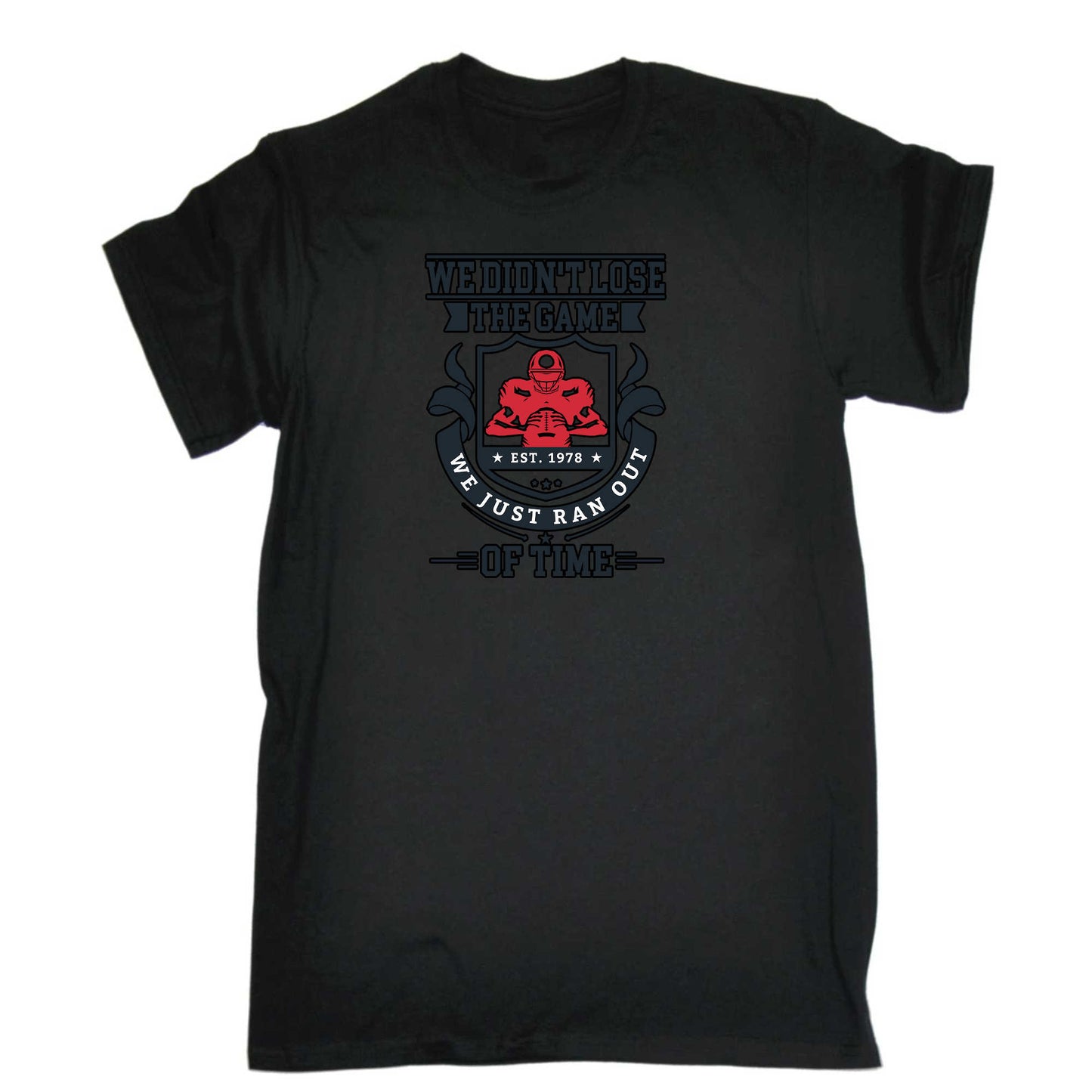 We Didnt Lose The Game American Football Gridiron - Mens 123t Funny T-Shirt Tshirts