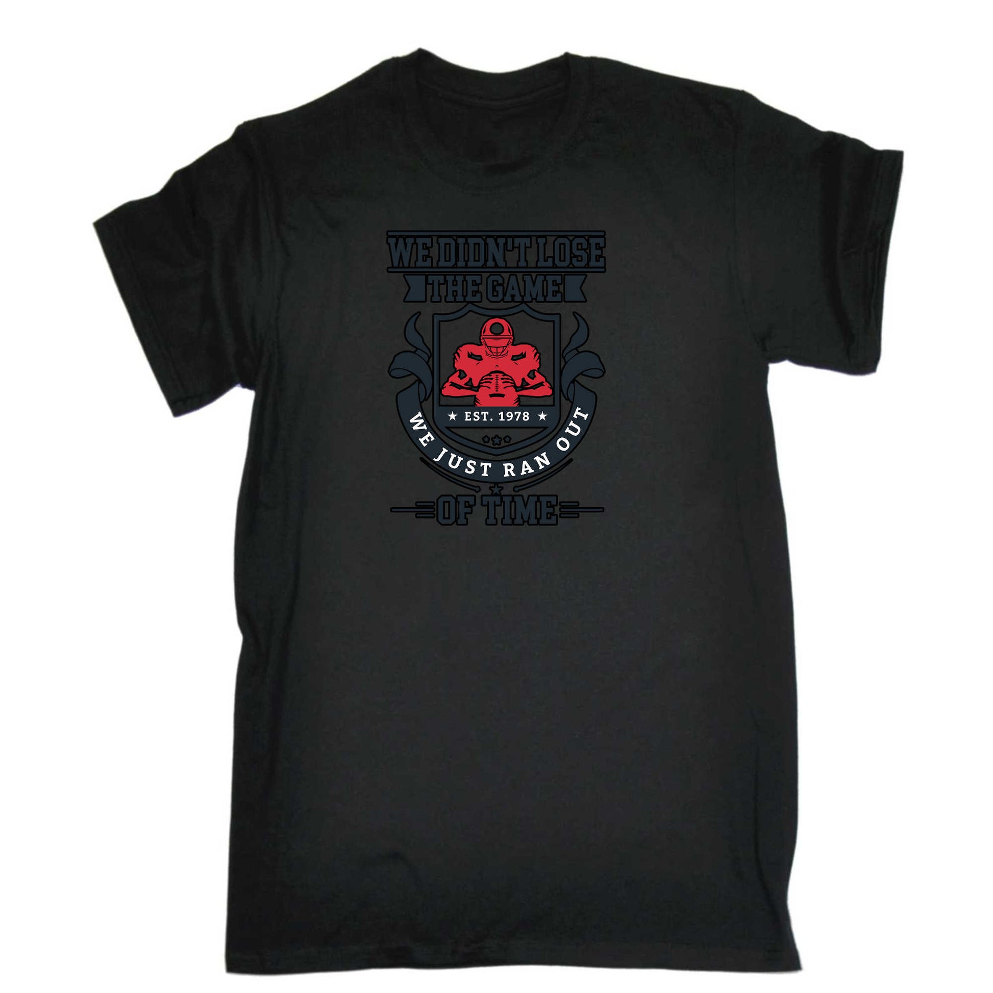 We Didnt Lose The Game American Football Gridiron - Mens 123t Funny T-Shirt Tshirts