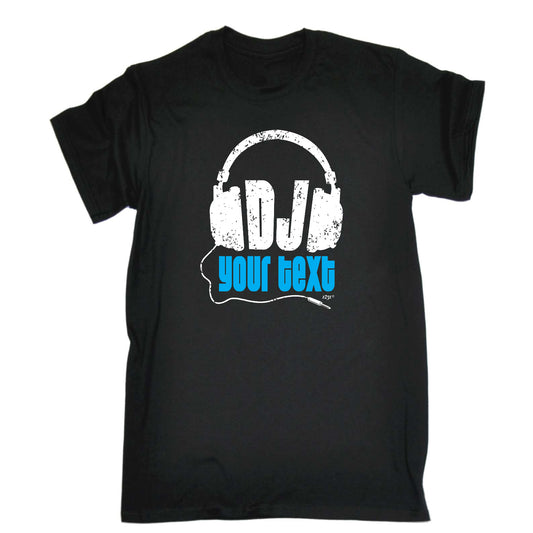 Dj Your Text Personalised - Mens Funny T-Shirt Tshirts