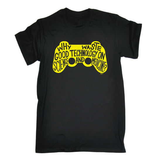 Why Waste Good Technology On Science And Medicine - Mens Funny T-Shirt Tshirts