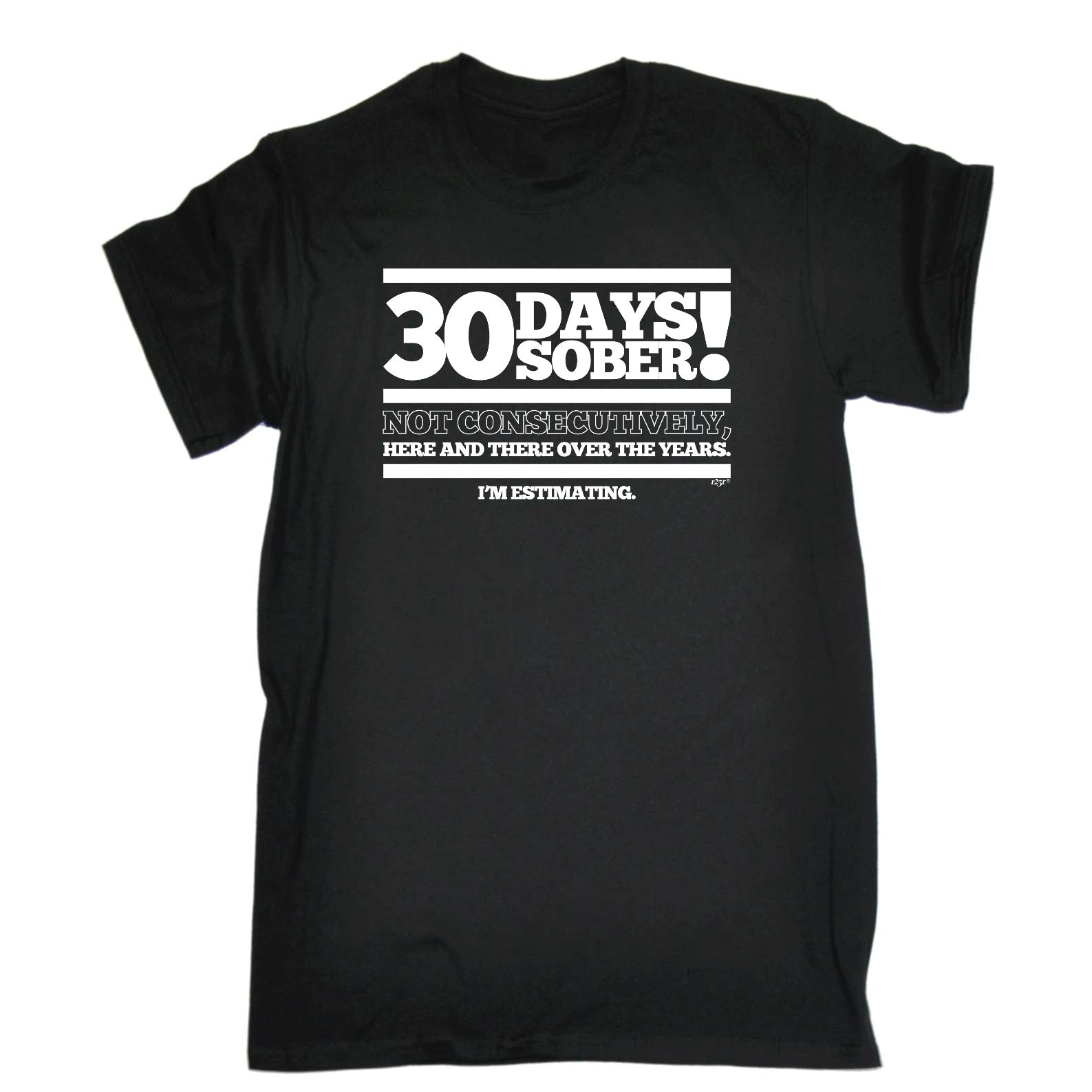 30 Days Sober - Mens Funny T-Shirt Tshirts
